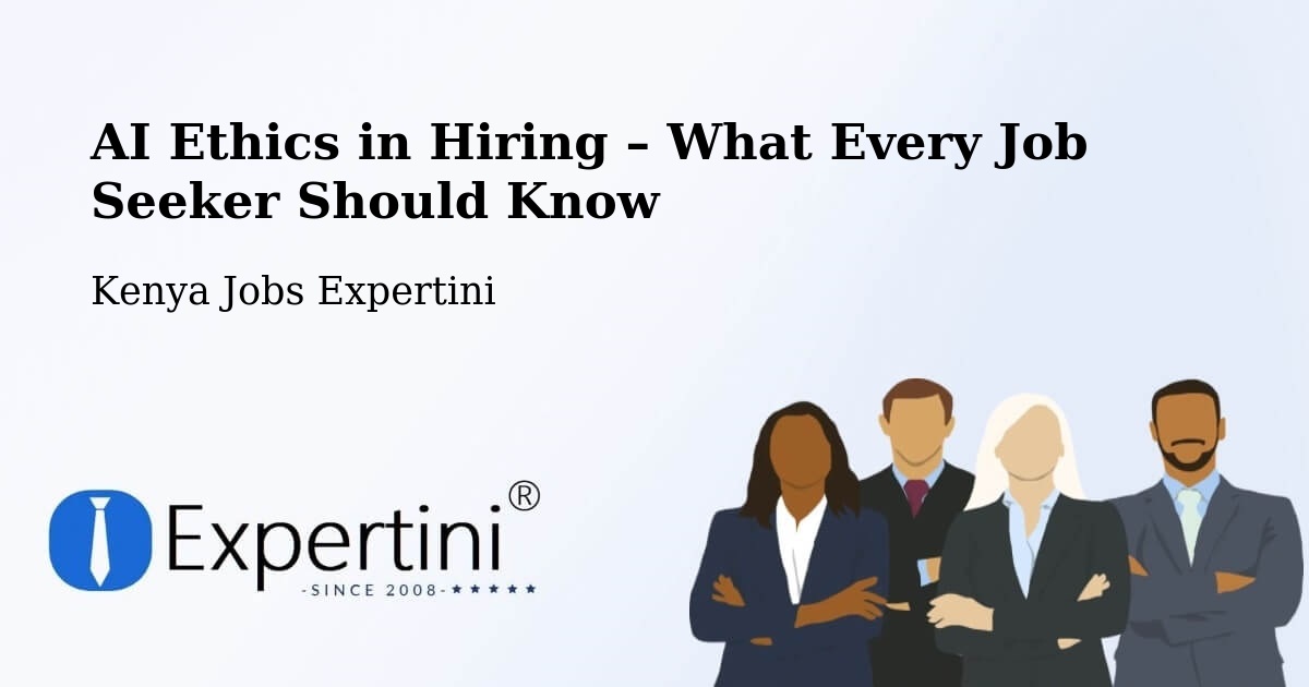 AI Ethics in Recruitment & Hiring – Mtito Andei - Mtito Andei, Kenya Jobs Expertini