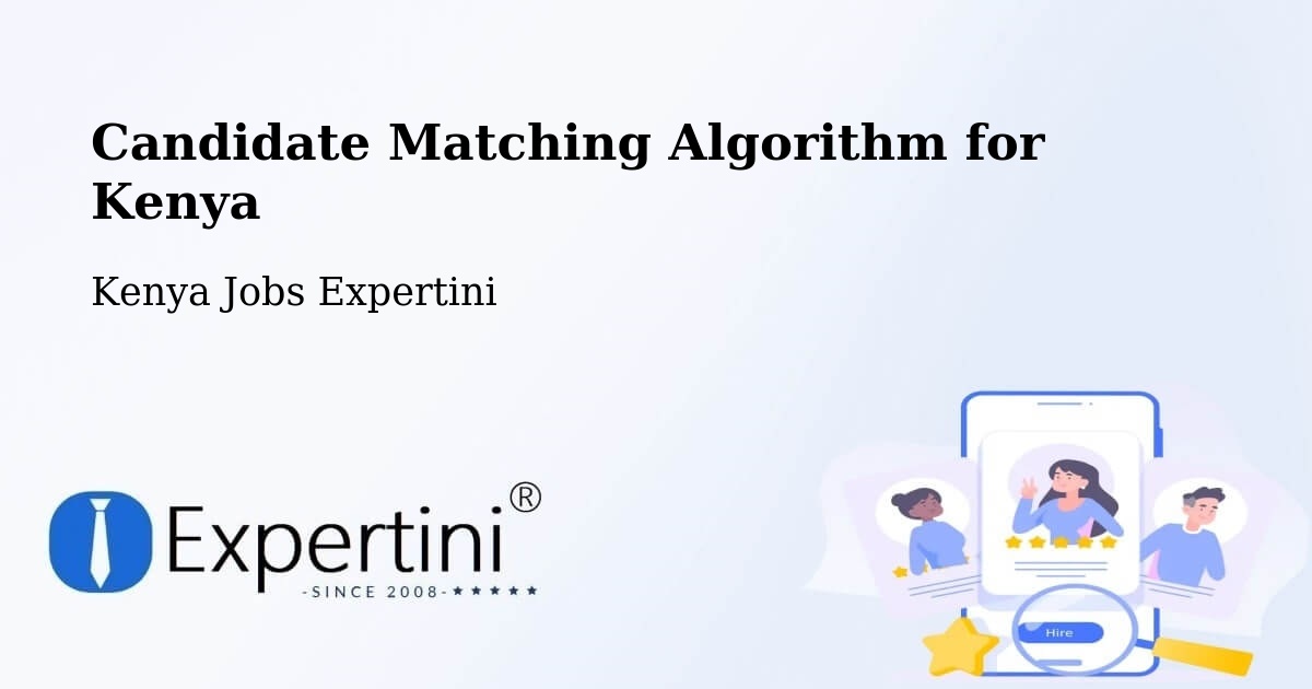 Candidate Matching Algorithm Overview – Mtito Andei - Kenya Jobs Expertini